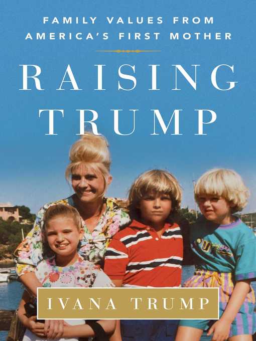 Title details for Raising Trump by Ivana Trump - Available